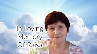 Raisa Khristoforova Celebration of Life (In Loving Memory Of)