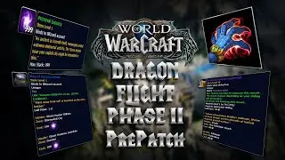 Phase 2 and What to do! Dragonflight PrePatch Guide!!!
