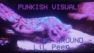 Lil Peep - Come Around (Music Video)