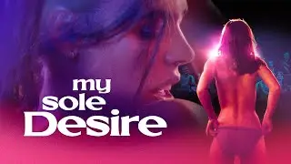 My Sole Desire (2023) | Trailer | Lucie Borleteau
