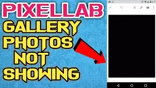 PixelLab Gallery Photos Not Showing | PixelLab Photo Add Problem | PixelLab Black Screen Problem ♥♥♥