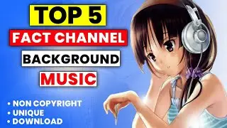Top 5 Facts Background Music ( Best Music & Unique)