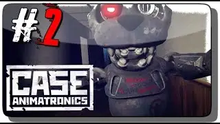 Прохождение #2  CASE:Animatronics