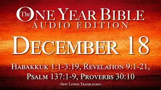 December 18 | One Year Bible Audio Edition