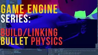 Making my C++  OpenGL Game Engine - Bullet Physics Debugging / Building - 