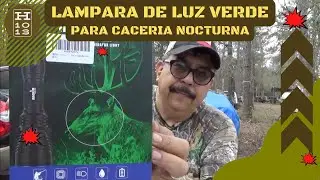 Una excelente lampara de luz verde para cazar de noche