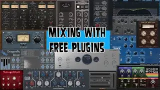 Mixing with FREE Plugins, (