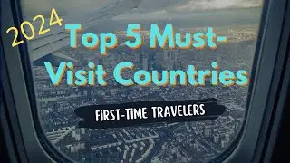 Top 5 Countries to Visit 2024: First-Time Travelers #travel #traveling #travelvlog
