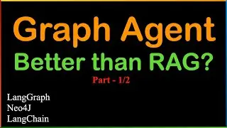 Graph Agent: The Best RAG Alternative? Part: 1/2