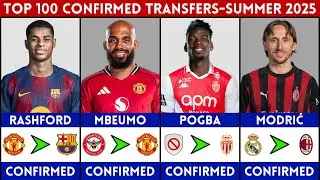 🔥 TOP 100 CONFIRMED TRANSFERS SUMMER 2025 | FT. POGBA, RASHFORD, TRENT, WIRTZ, MODRIC, GYOKERES...