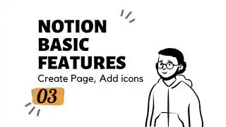 EP3. Notion basic features: Create Page, Add icons, and adjust layout