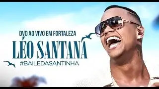 LÉO SANTANA | DVD COMPLETO 