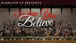 When You Believe - Performed by The Harriton Concert Choir