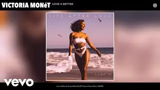 Victoria Monét - Love U Better (Audio)