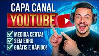 CAPA PARA CANAL YOUTUBE: Como Fazer banner do tamanho certo para todos os dispositivos