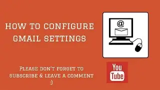 How To Configure Gmail Settings - Video 16