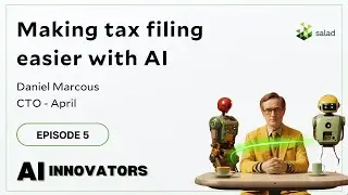 AI for easier tax filing - Daniel Marcous - April | AI Innovators Podcast | Salad |  Ep #5