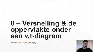 3HVG - Krachten & beweging 8 - Versnelling & de oppervlakte onder een v,t-diagram
