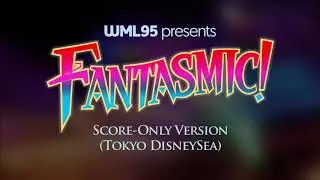 Fantasmic! - Score-Only Version (Tokyo DisneySea)