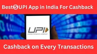 🔥🔥Best UPI App in India For Cashback 💰💰 Unlock Cashback Bonanza