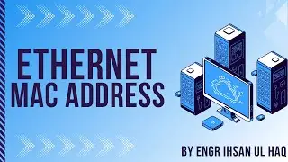 Understanding Ethernet MAC Address | Explained Simply