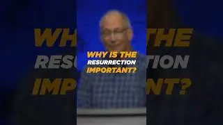 Why is The Resurrection of Jesus Important?