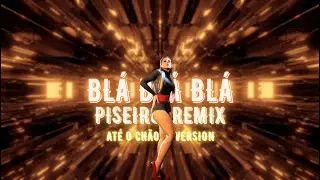 ATÉ O CHÃO | BABÍ (BLA BLA BLA) | PISEIRO REMIX | (Tema Da Novela Caminho das Índias)