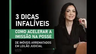 3 Dicas para acelerar a imissão na posse de imóveis arrematados em leilão judicial