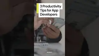 3 Productivity Tips for App Developers 