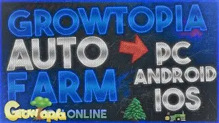 💎Growtopia New  4.63 AUTO FARM   PC ALL VERSIONS 2024💎
