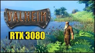 Valheim RTX 3080 OC & Ryzen 5 5600X | 1080p - 1440p - 2160p | FRAME-RATE TEST