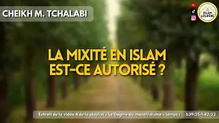 La mixité en islam, peut-on parler avec une femme ou un homme ? - Cheikh M.Tchalabi