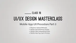 UI UX Design Masterclass 18 | Mobile App UX Procedure Part 3 | Bangla Tutorial