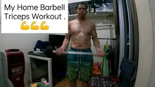 Back to GYm #57 | My Home Barbell Triceps Workout..5 x 12 reps