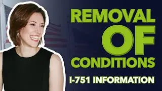 Removal of Conditions - I-751 Information