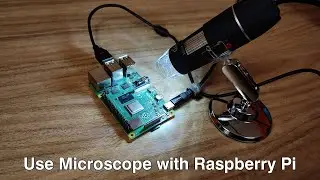 Use Digital Microscope with Raspberry Pi using Python & OpenCV