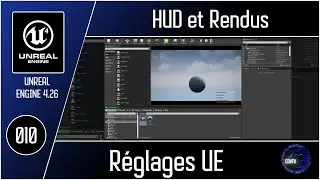# 10 - Réglages UE - HUD et Rendus