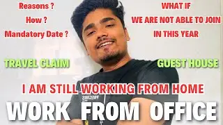 Management Opinion for Work From Office | Final Mandatory Date for Work from Office | Claims ?