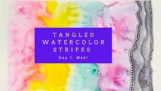 Tangled Watercolor Stripes - Day 1: Meer