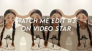 watch me edit (3) an aesthetic edit | video star