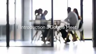 Présentation de la formation Google Meet