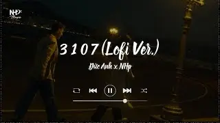 3 1 0 7「Lofi Ver」/ Duc Anh x NHp | NHp Records Release