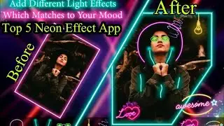 Best 5 Neon Effects App For Android   PicsApp  Neon Light Effect   Add Light effect in Your Videos