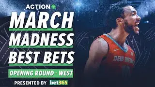 NCAA Tournament Opening Round Best Bets | 2024 March Madness Picks & West Bracket Predictions