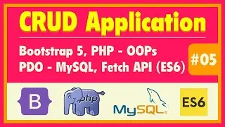 #05 CRUD App Using Bootstrap 5, PHP - OOP, PDO - MySQL & Fetch API of ES6