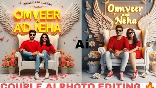 3D ai couple photo editing kese kare || photo editing couple chair photo editing 🔥🔥🔥🔥🔥🔥🔥🔥🔥🔥🔥