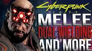 Cyberpunk 2077 - Weapon Types, Melee & More!