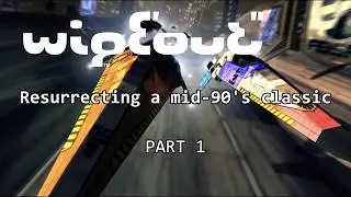 Wipeout: Resurrecting a mid-90's classic - Part 1
