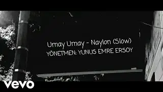 Umay Umay - Naylon (Music Video) ft. Yunus Emre Ersoy