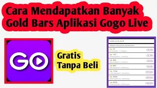 Cara Mendapatkan Gold Bars Banyak Gogo Live | Cara Dapat Gold Bars Gogo Live